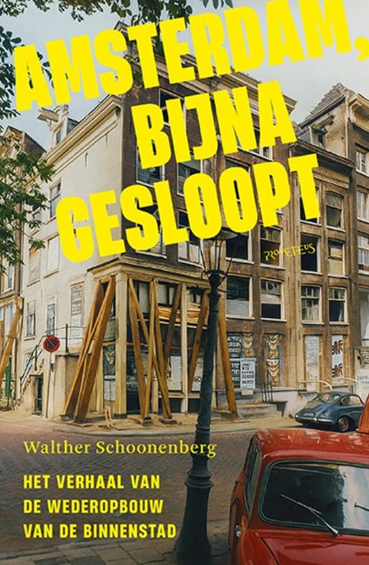 Amsterdam, bijna gesloopt, Walther Schoonenberg - Paperback - 9789044661248