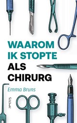 Waarom ik stopte als chirurg - Emma Bruns - 9789044662344