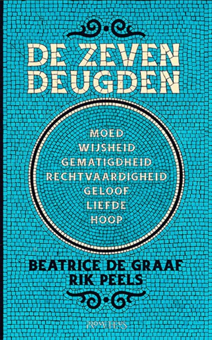 De zeven deugden, Beatrice de Graaf ; Rik Peels - Gebonden - 9789044663099