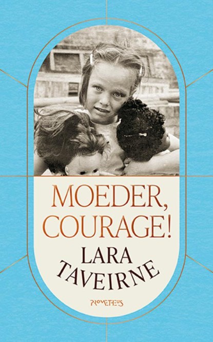 Moeder, courage!, Lara Taveirne - Paperback - 9789044663259