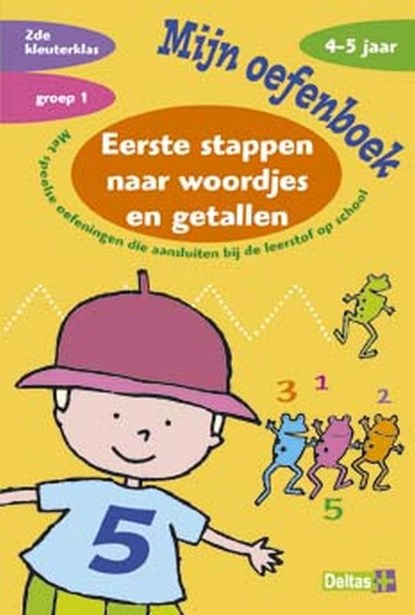 Mijn oefenboek- Eerste stappen naar woordjes en getallen 4-5 jaar, Annemie Bosmans - Paperback - 9789044702224