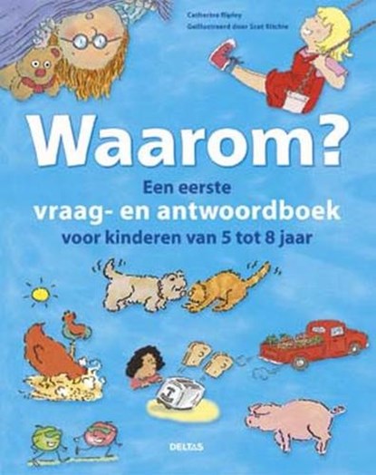 Waarom? Een eerste vraag-antwoordboek voor kinderen van 5 tot 8 jaar, RIPLEY, C. - Gebonden - 9789044704914