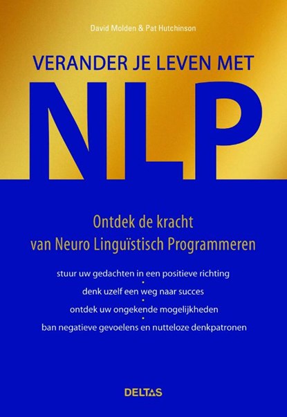 Verander je leven met NLP, D. Molden ; P. Hutchinson - Paperback - 9789044722512