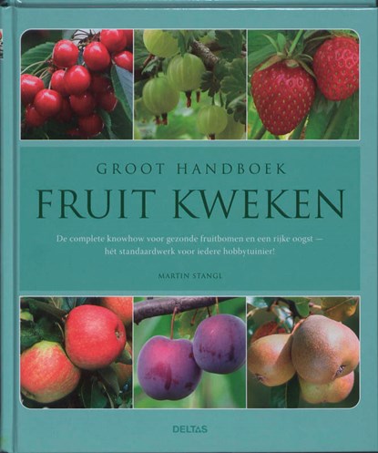 Groot handboek fruit kweken, Martin Stangl - Gebonden - 9789044726060