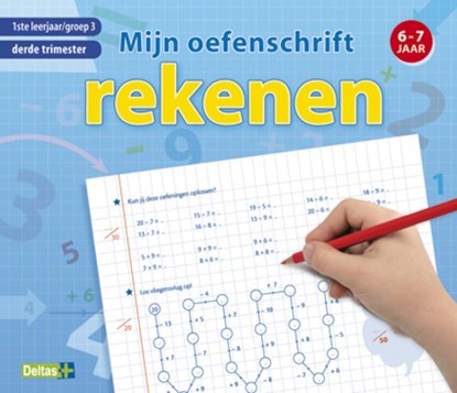 Rekenen 6-7 jaar 1 ste leerjaar, groep 3, derde trimester Mijn oefenschrift, niet bekend - Paperback - 9789044728538
