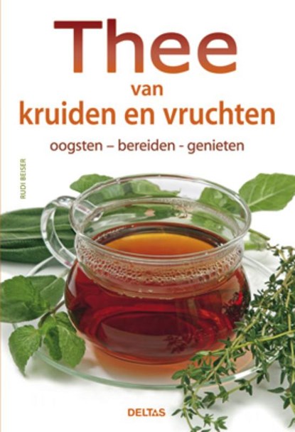 Thee van kruiden en vruchten, Rudi Beiser - Paperback - 9789044729924