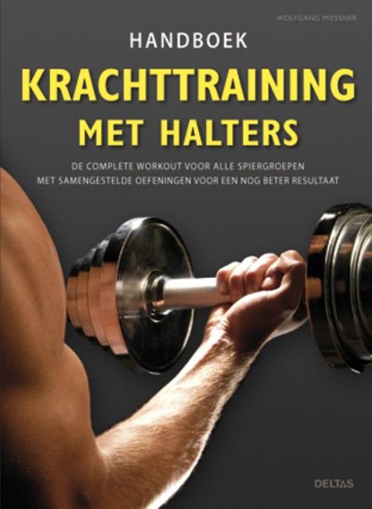 Handboek krachttraining met halters, Wolfgang Miessner - Paperback - 9789044730326
