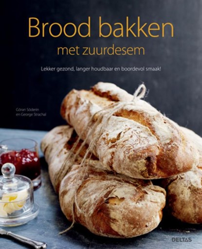 Brood bakken met zuurdesem, Göran Söderin ; George Strachal - Paperback - 9789044730746