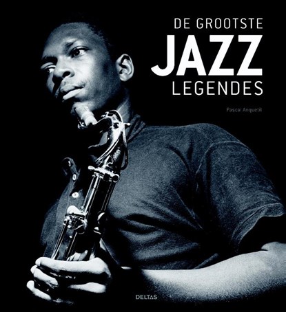 De grootste jazz legendes, Pascal Anquetil - Gebonden - 9789044734157