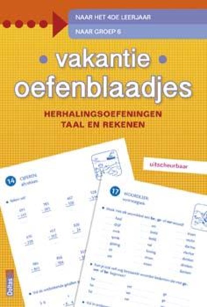 Vakantie oefenblaadjes herhalingsoefeningen taal en rekenen. Naar het 4de leerjaar, naar groep 6, niet bekend - Paperback - 9789044736878