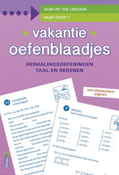 Vakantie oefenblaadjes herhalingsoefeningen taal en rekenen. Naar het 5de leerjaar, naar groep 7, niet bekend - Paperback - 9789044736885