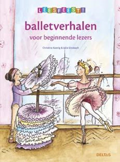 Balletverhalen voor beginnende lezers 6 plus, Christina Koenig - Gebonden - 9789044740981
