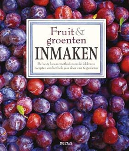 Fruit en groenten inmaken, Ulla Karlstrom ; Cecilia Lundin - Gebonden - 9789044742992