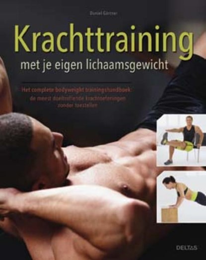 Krachttraining met je eigen lichaamsgewicht, Daniel Gartner - Paperback - 9789044743500