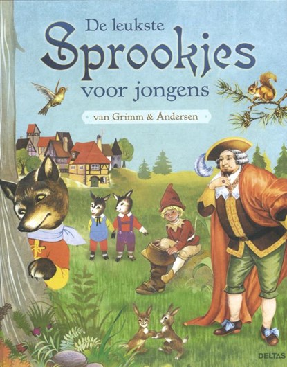 De leukste sprookjes voor jongens van Grimm en Andersen,  - Gebonden - 9789044744453