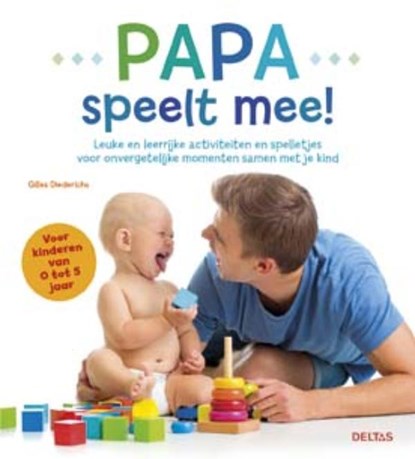Papa speelt mee!, Gilles Diederichs - Paperback - 9789044744927
