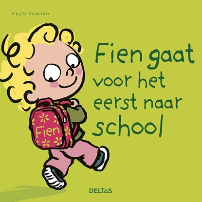 Fien gaat voor het eerst naar school, Sibylle Delacroix - Gebonden - 9789044745221