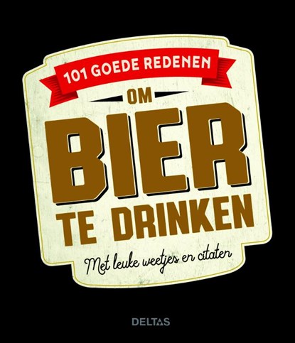 101 goede redenen om bier te drinken, niet bekend - Gebonden - 9789044748352