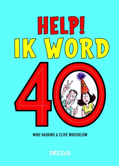 Help! Ik word 40, Mike Haskins ; Clive Whichelow - Gebonden - 9789044748888