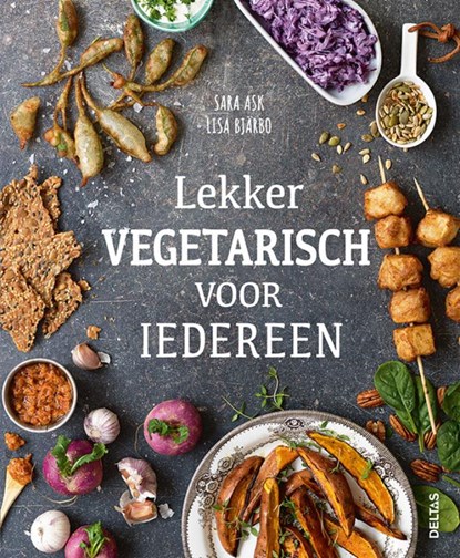 Lekker vegetarisch voor iedereen, Sara Ask ; Lisa Bjarbo - Gebonden - 9789044749816