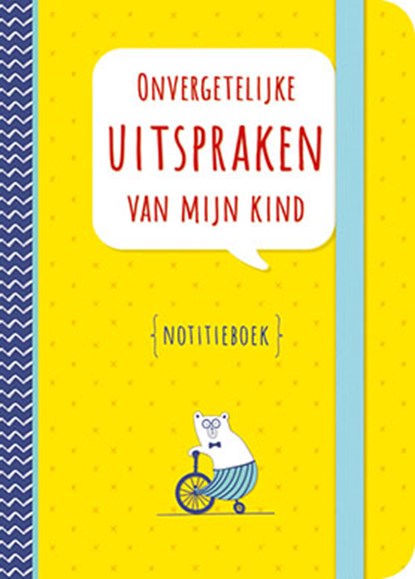 Onvergetelijke uitspraken van mijn kind, niet bekend - Gebonden - 9789044750881