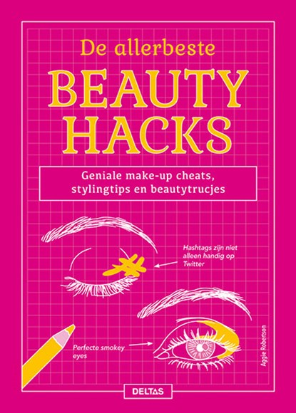 De allerbeste beautyhacks, Aggie ROBERTSON - Paperback - 9789044751277
