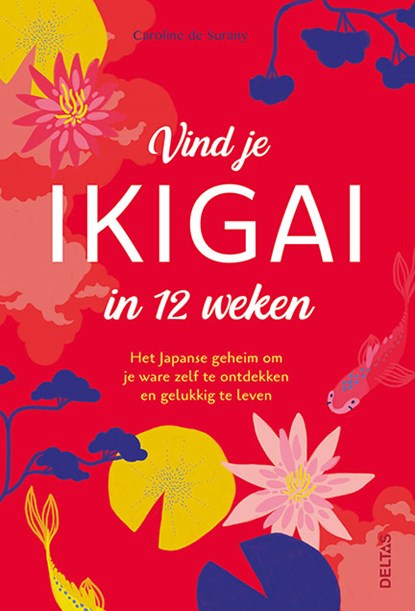 Vind je ikigai in 12 weken, Caroline de Surany - Paperback - 9789044753905