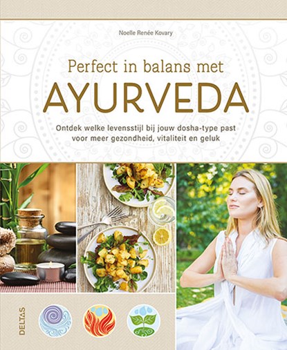 Perfect in balans met ayurveda, Noelle-Renee KOVARY - Gebonden - 9789044755855