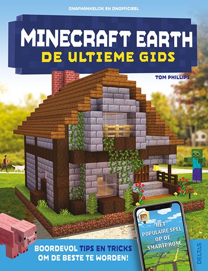 Minecraft earth – De ultieme gids, Tom PHILIPS - Paperback - 9789044757187