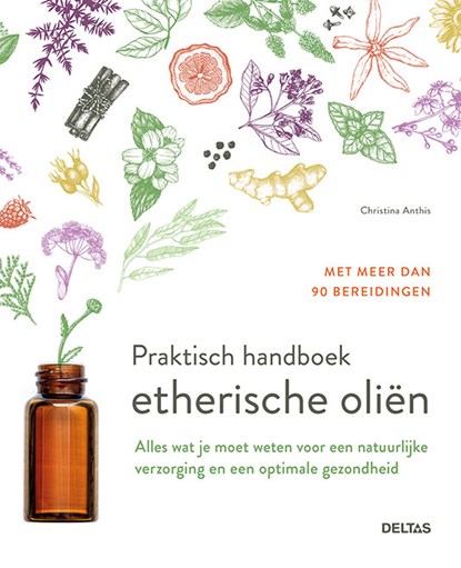 Praktisch handboek etherische oliën, Christina Anthis - Paperback - 9789044757262