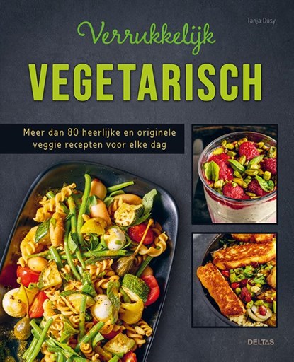 Verrukkelijk vegetarisch, Tanja Dusy - Gebonden - 9789044758535