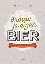Brouw je eigen bier - Ferdinand Laudage - 9789044758917