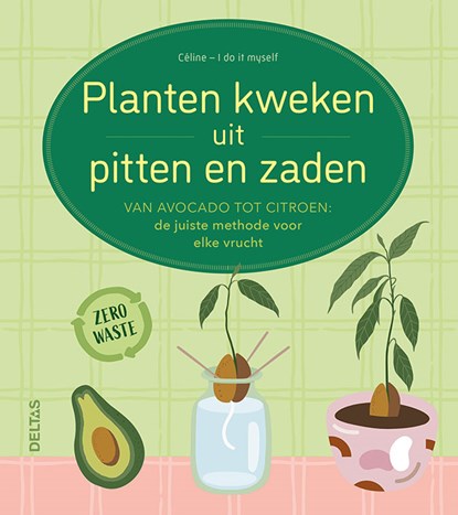 Planten kweken uit pitten en zaden, niet bekend - Paperback - 9789044759341