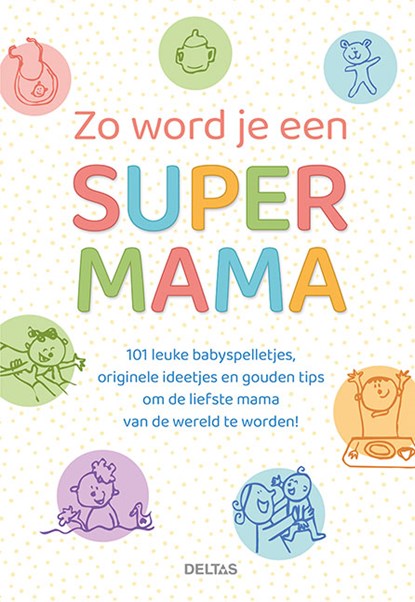 Zo word je een super mama, ZNU - Gebonden - 9789044760897