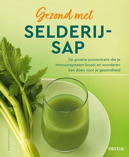 Gezond met selderijsap, Burkhard HICKISCH - Paperback - 9789044760996