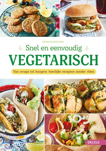 Snel en eenvoudig vegetarisch, Clarissa SEHN ; Florian SEHN - Gebonden - 9789044761078