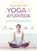 Gezond met yoga en ayurveda, Anna TROKES ; Detlef (DR.) GRUNERT - Paperback - 9789044761085