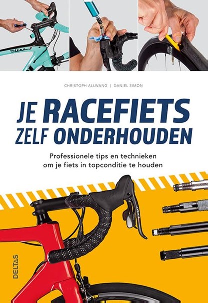 Je racefiets zelf onderhouden, Christofph Allwang ; Daniel Simon - Paperback - 9789044761542