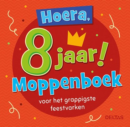 Hoera, 8 jaar! Moppenboek voor het grappigste feestvarken, ZNU - Paperback - 9789044761771