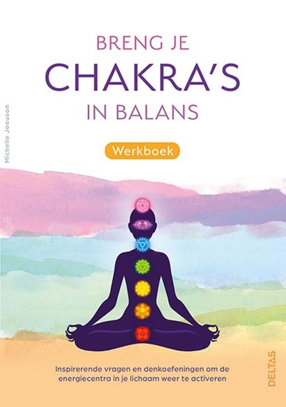 Breng je chakra's in balans werkboek, Michelle JOEUSON - Paperback - 9789044762051