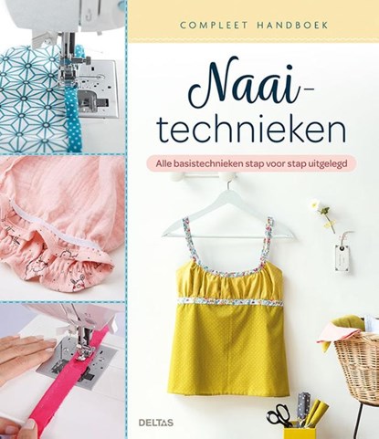 Compleet handboek Naaitechnieken, niet bekend - Gebonden - 9789044762068