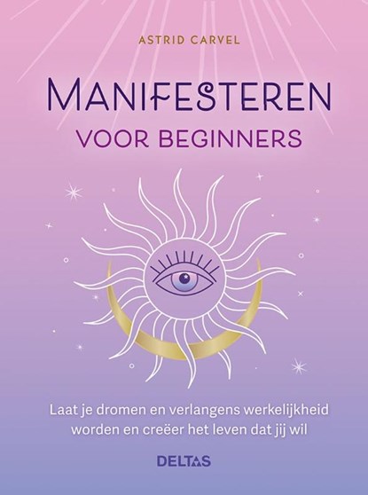 Manifesteren voor beginners, Astrid Carvel - Gebonden - 9789044763485