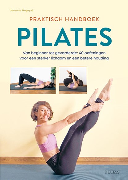 Praktisch handboek Pilates, Severine AUGOYAT - Paperback - 9789044764369