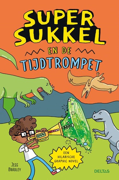 Super Sukkel en de tijdtrompet, Jess Bradley - Gebonden - 9789044764802