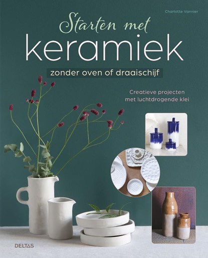 Starten met keramiek, Charlotte Vannier - Paperback - 9789044765137