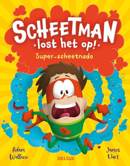 Scheetman lost het op! Super-scheetnado, Adam Wallace - Gebonden - 9789044765151