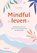 Mindful leven, Sophie Golding - Paperback - 9789044765786