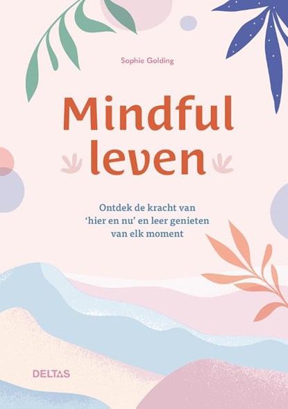 Mindful leven, Sophie GOLDING - Paperback - 9789044765786