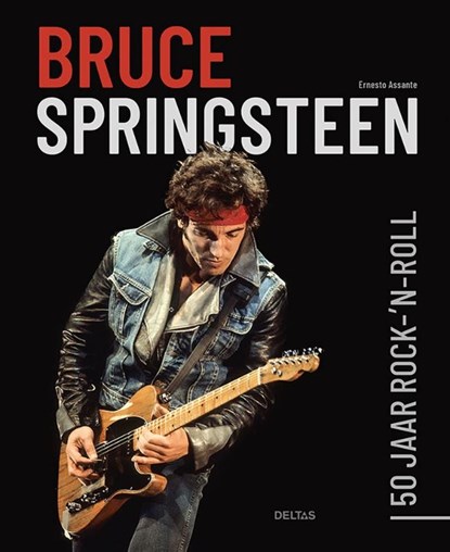 Bruce Springsteen - 50 jaar rock-'n-roll, Ernesto ASSANTE - Gebonden - 9789044766608