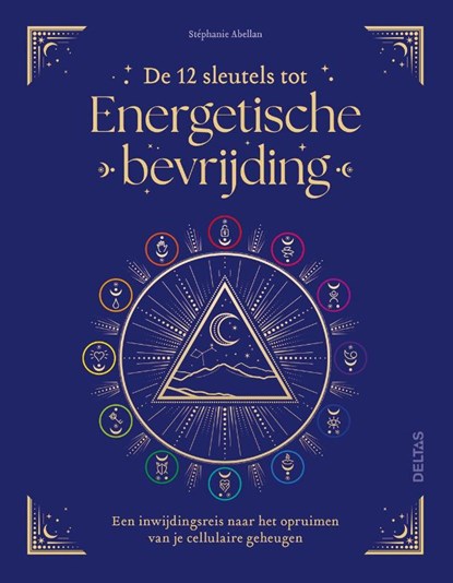 De 12 sleutels tot Energetische bevrijding, Stephanie Abellan - Paperback - 9789044768015